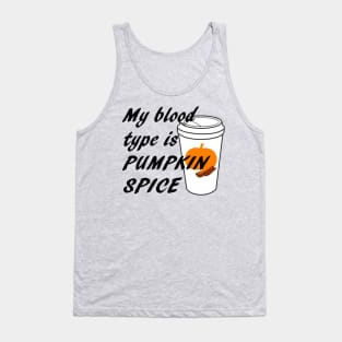 Blood type is Pumpkin Spice Tank Top